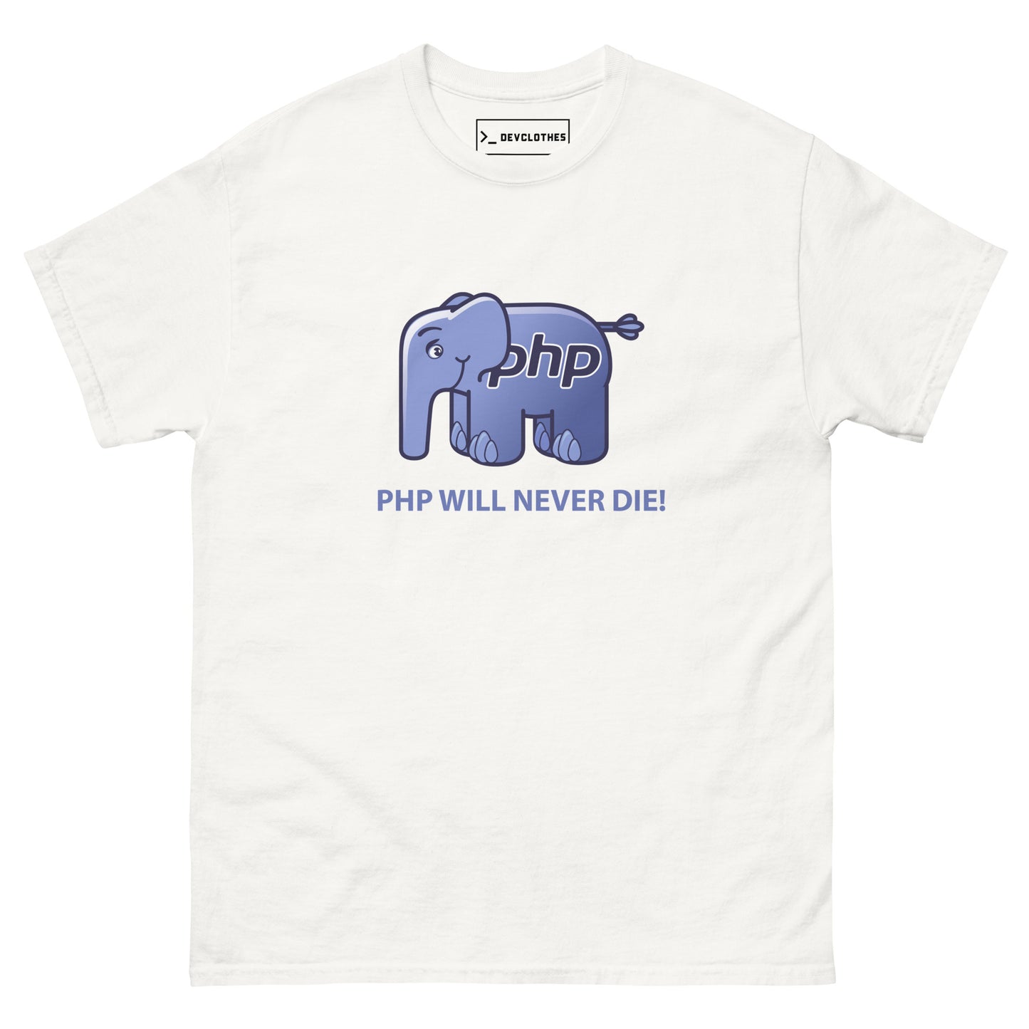 "PHP will never die" Developer Tee