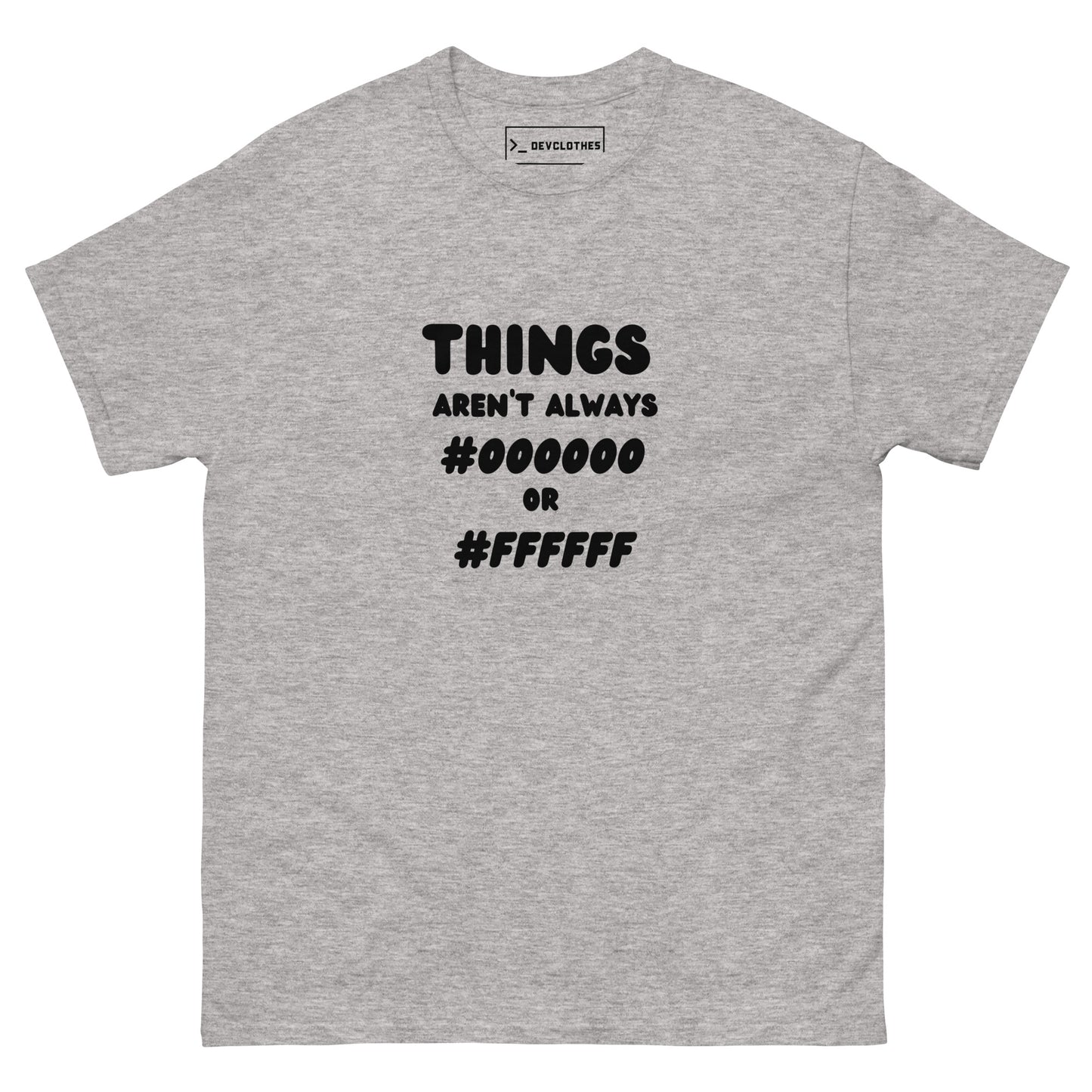 "Things Aren't Always Black or White" Tee