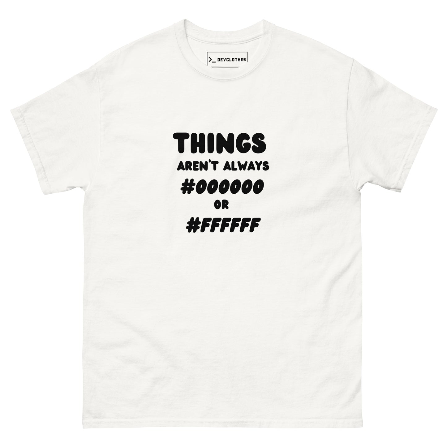 "Things Aren't Always Black or White" Tee