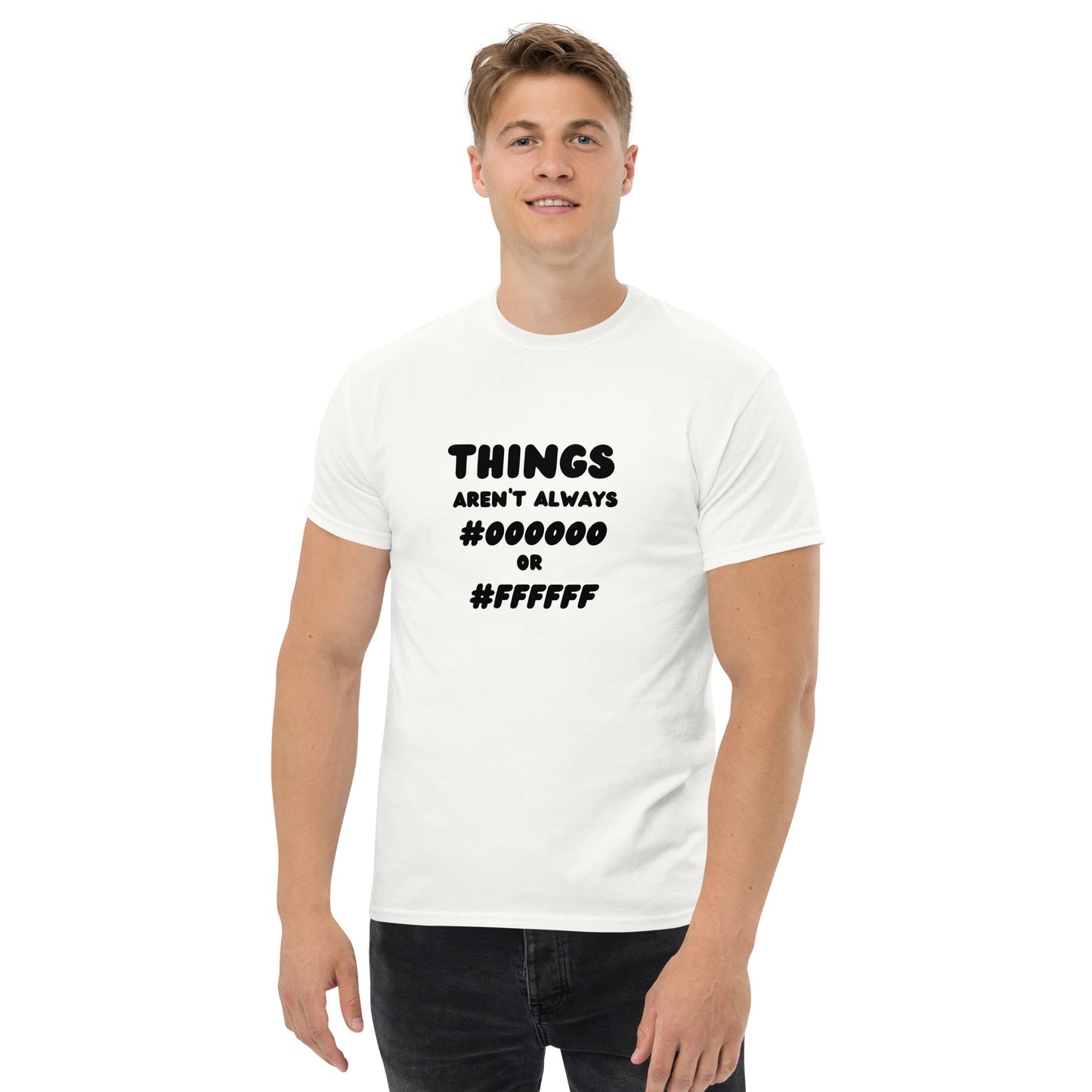 "Things Aren't Always Black or White" Tee