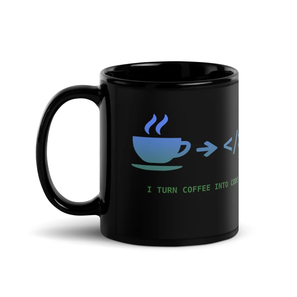 I Turn Coffee Into Code Mug, front