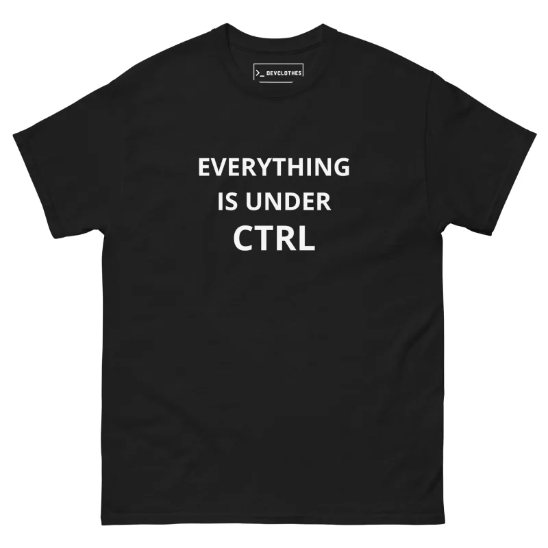 Everything Is Under Ctrl T-Shirt, front