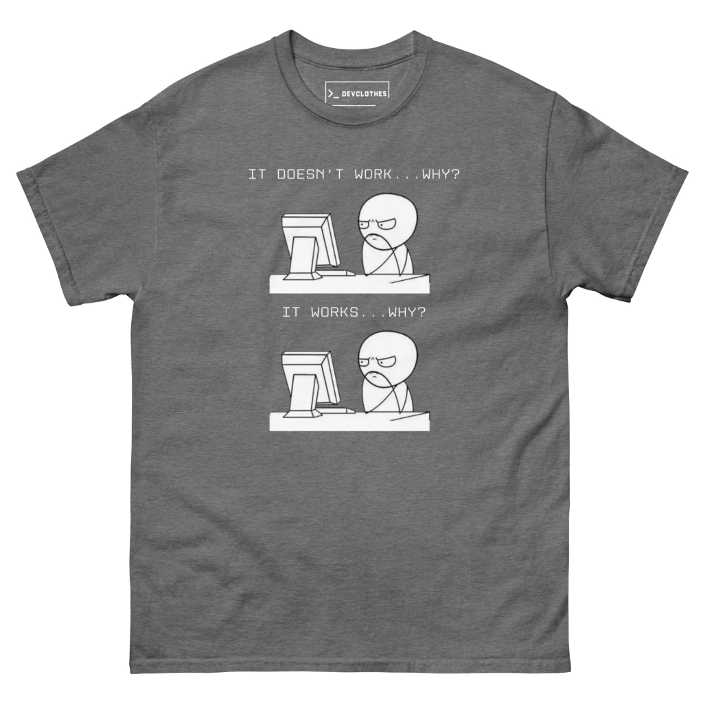 It Works, Why? Developer T-Shirt, front