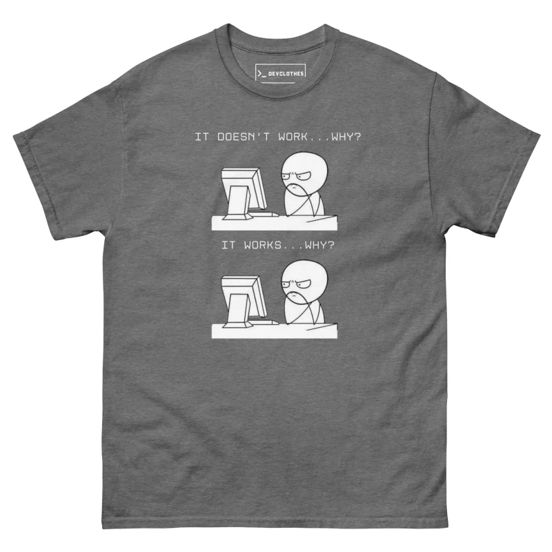 It Works, Why? Developer T-Shirt, front