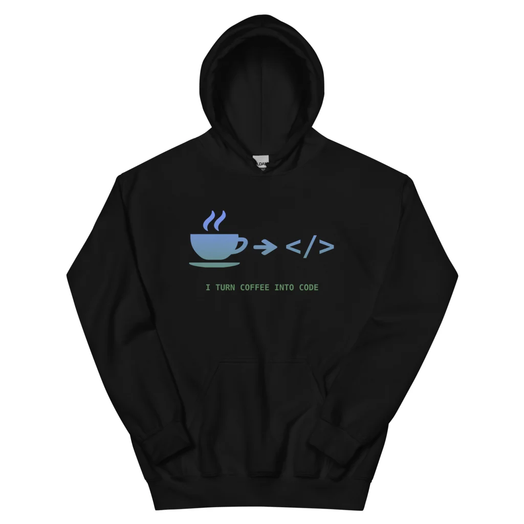 I Turn Coffee Into Code Hoodie, front