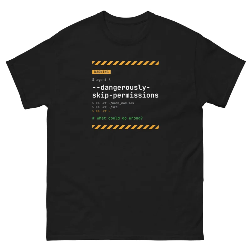 Dangerously Skip Permissions T-Shirt, front